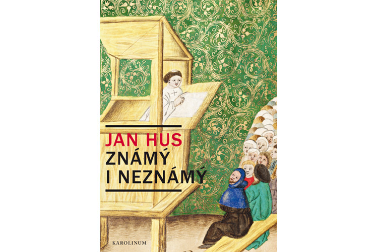 Jan Hus - známý i neznámý